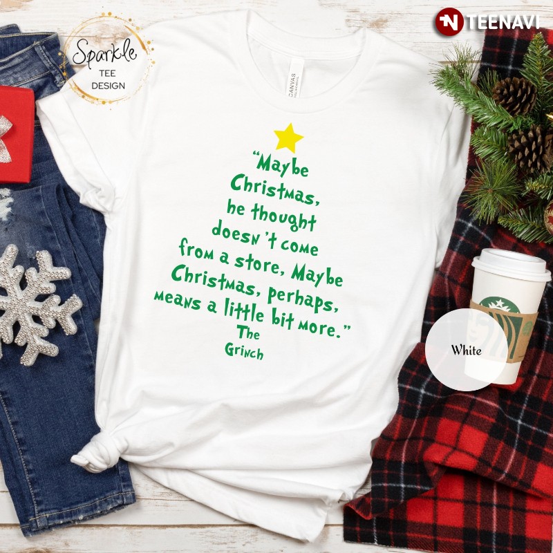 Funny Christmas Shirt, Maybe Christmas He Thought Doesn't Come From A Store