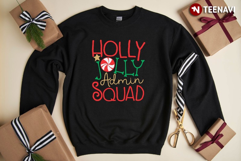 Holly Jolly Christmas Sweatshirt, Holly Jolly Admin Squad