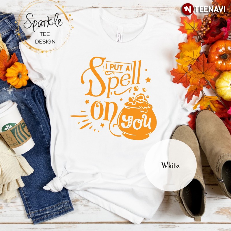 Funny Halloween Shirt, I Put A Spell On You