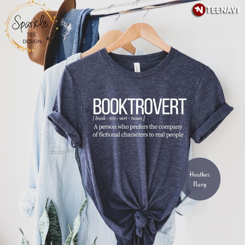 Book Lover Shirt, Booktrovert A Person Who Prefers The Company Of Fictional