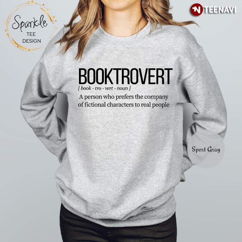Bookaholic Shirt, Booktrovert A Person Who Prefers The Company Of Fictional