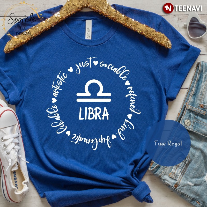 Libra Birthday Shirt, Libra Just Sociable Refined Kind