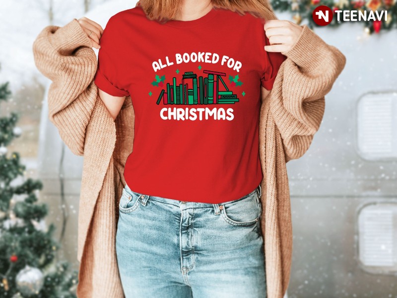 Bookworm Christmas Shirt, All Booked For Christmas