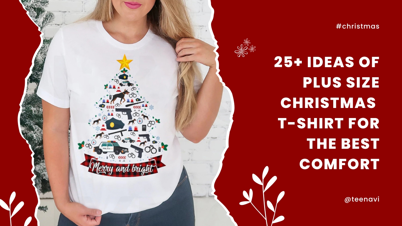 25+ Ideas Of Plus Size Christmas T Shirt For The Best Comfort