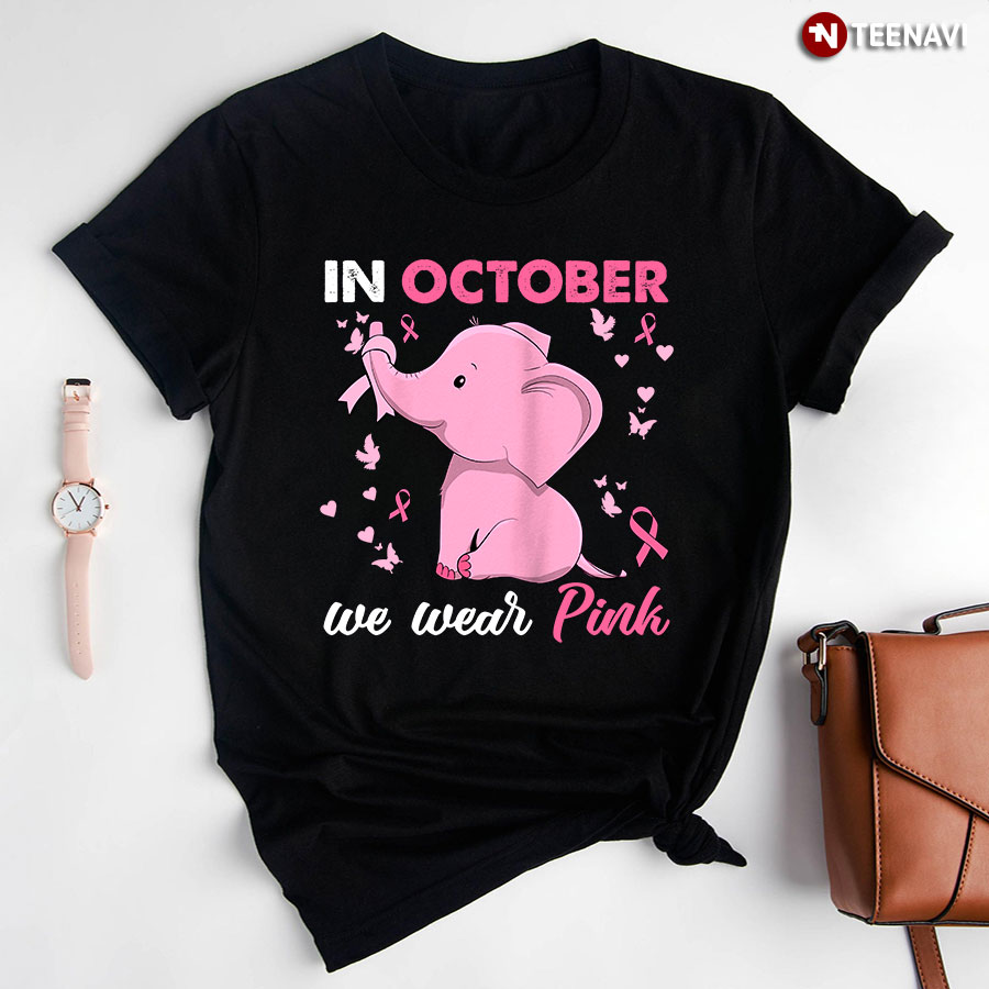 Elephant Breast Cancer Awareness Shirt, In October We Wear Pink