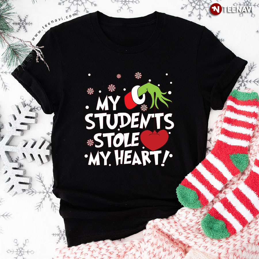 My Students Stole My Heart Grinch Christmas Teacher T-Shirt