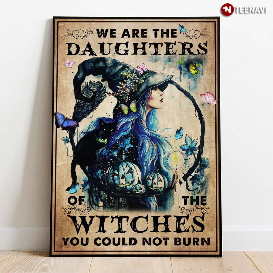 Witch Halloween Poster, We Are The Daughters Of The Witches You Couldn’t Burn