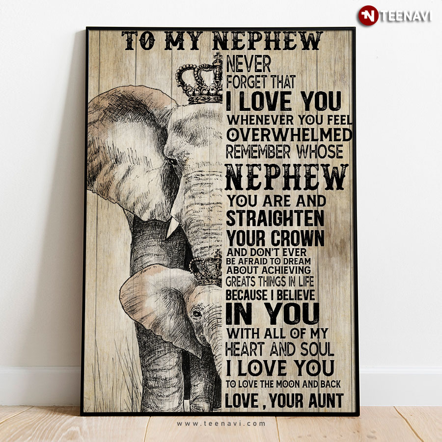 To My Nephew Never Forget That I Love You Elephant Poster