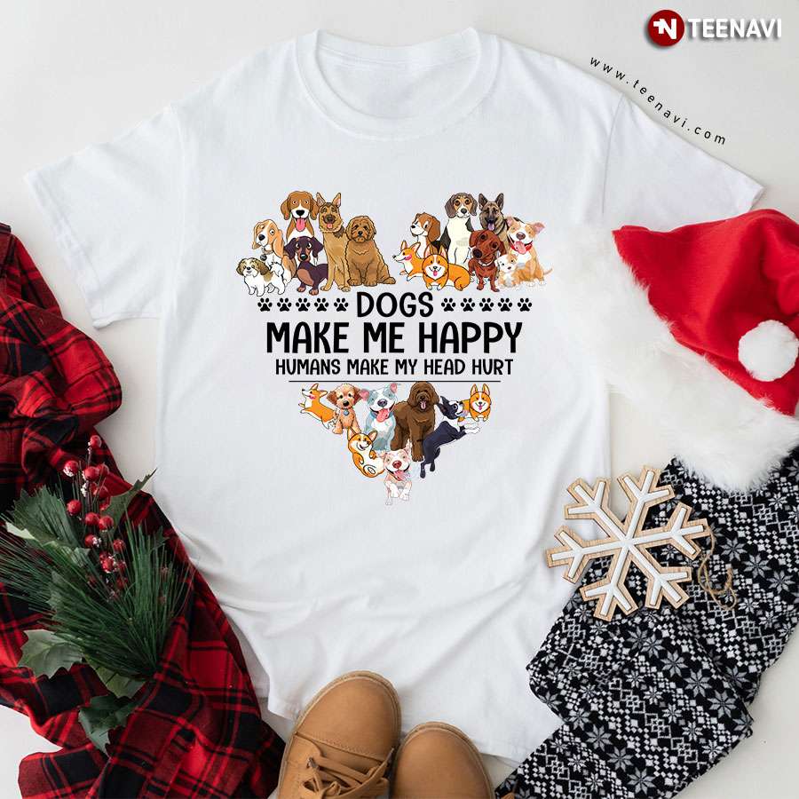 Dogs Make Me Happy Humans Make My Head Hurt Funny Dog Lover T-Shirt