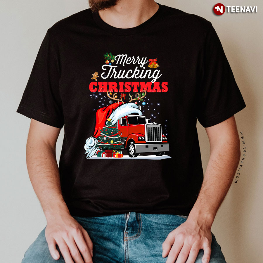 Merry Trucking Christmas Funny Christmas Gift for Trucker T-Shirt
