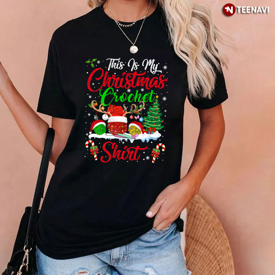 This Is My Christmas Crochet Shirt Crochet Lover Yarns T-Shirt