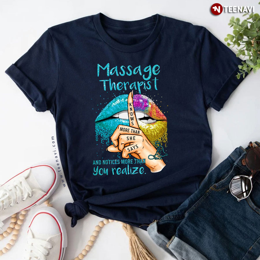 Massage Therapist Knows More Than She Says T-Shirt