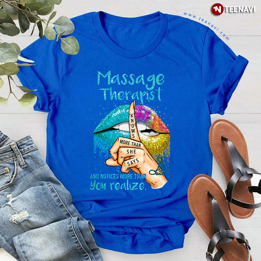 Massage Therapist Knows More Than She Says T-Shirt