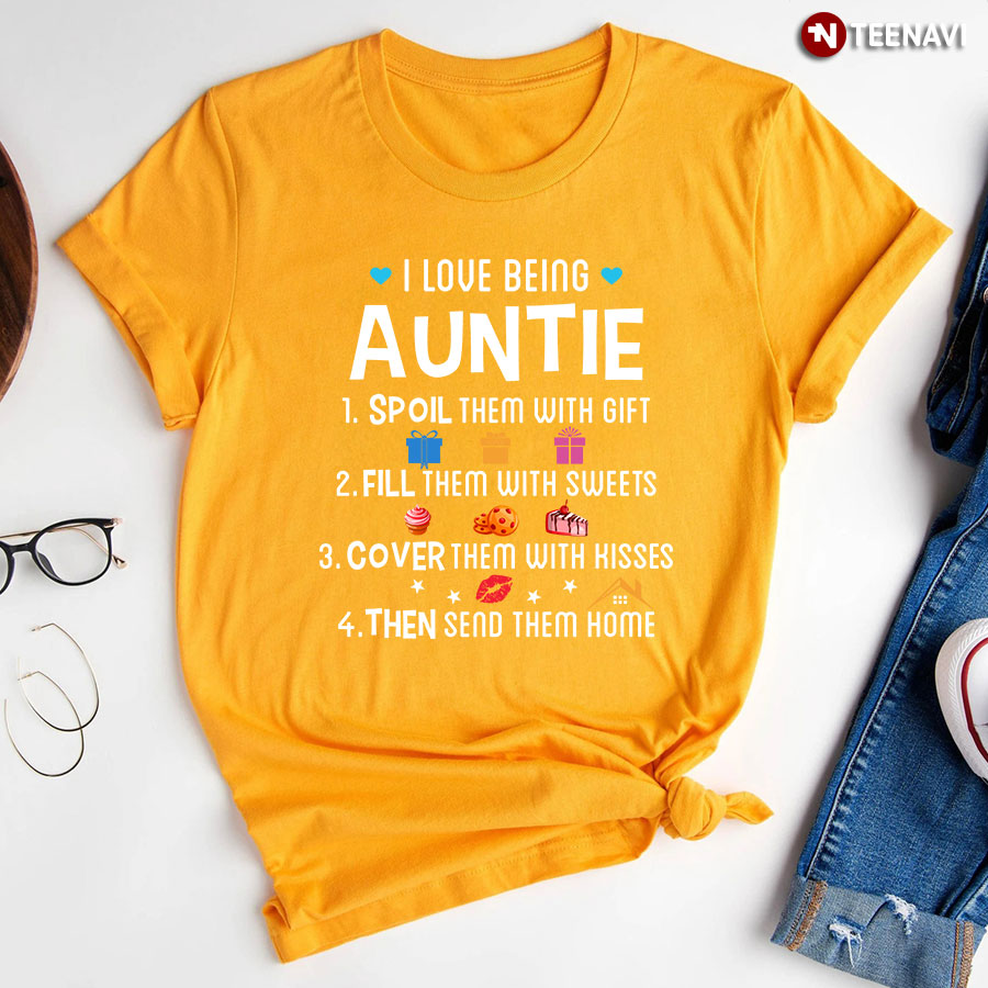 I Love Being Auntie Spoil Them With Gift Fill Them With Sweets T-Shirt