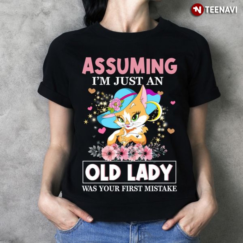 Fox Lady Shirt, Assuming I'm Just An Old Lady Was Your First Mistake
