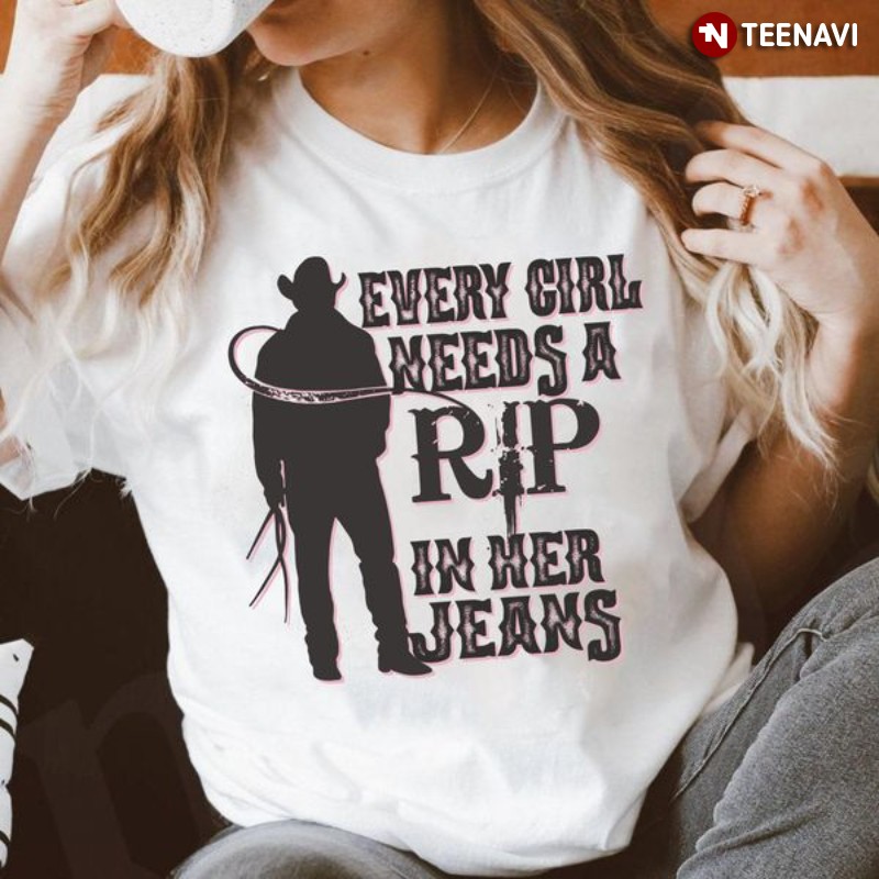 Trendy Movie Season 5 Shirt, Every Girl Needs A Rip In Her Jeans