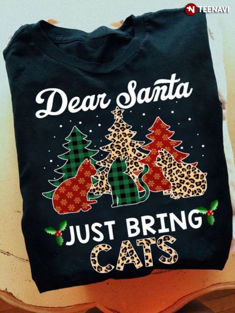 Christmas Cat Lover Shirt, Dear Santa Just Bring Cats Leopard