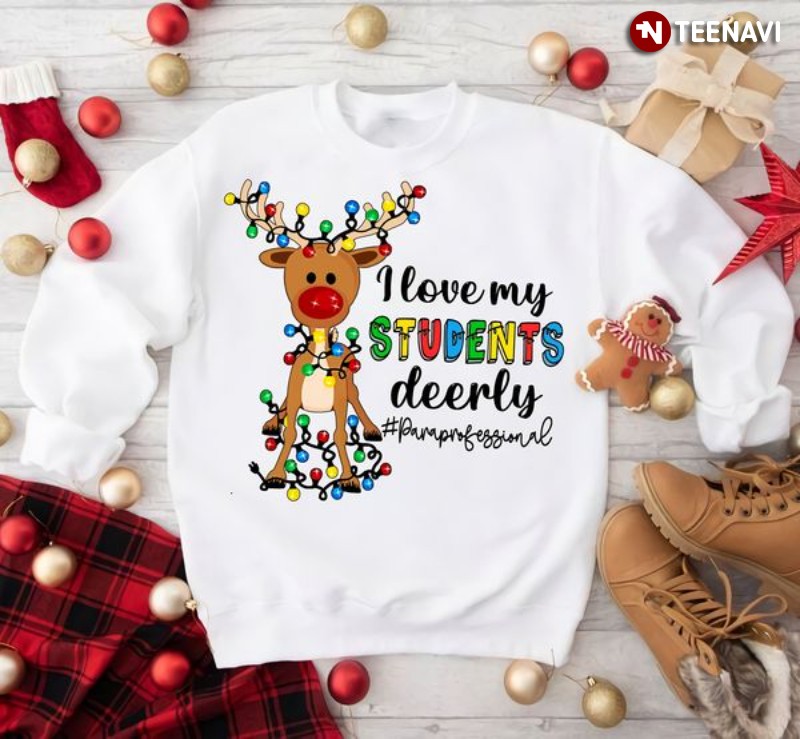 Deer Teacher Christmas Sweatshirt, I Love My Students Deerly