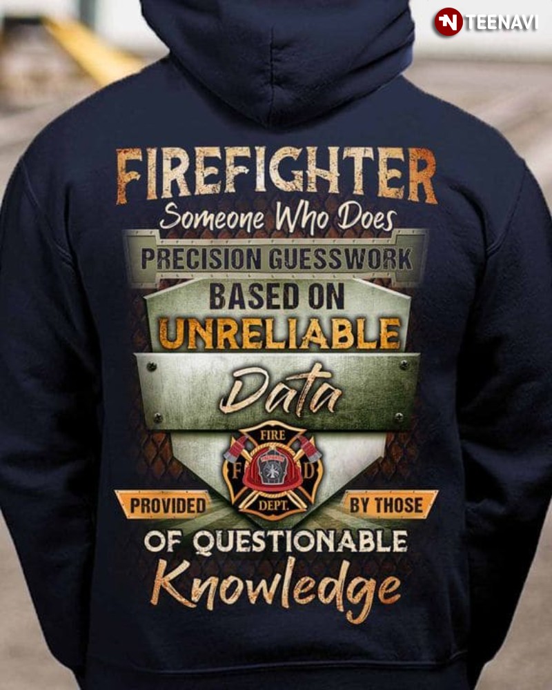 Firefighter Hoodie, Firefighter Someone Who Does Precision Guesswork