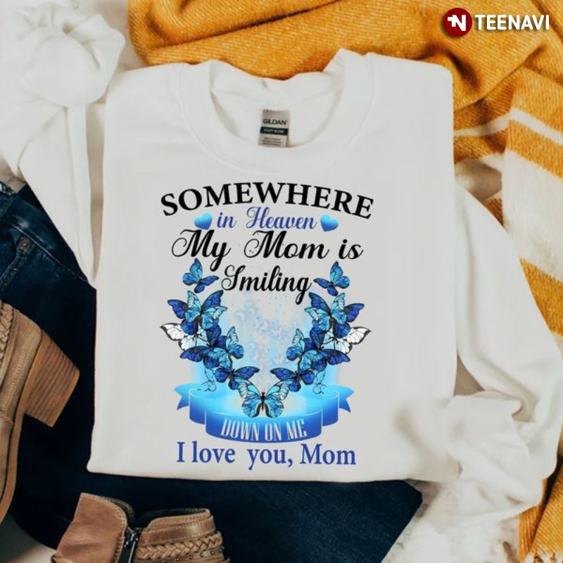 Mom With Wings Sweatshirt, Somewhere In Heaven My Mom Is Smiling Down On Me