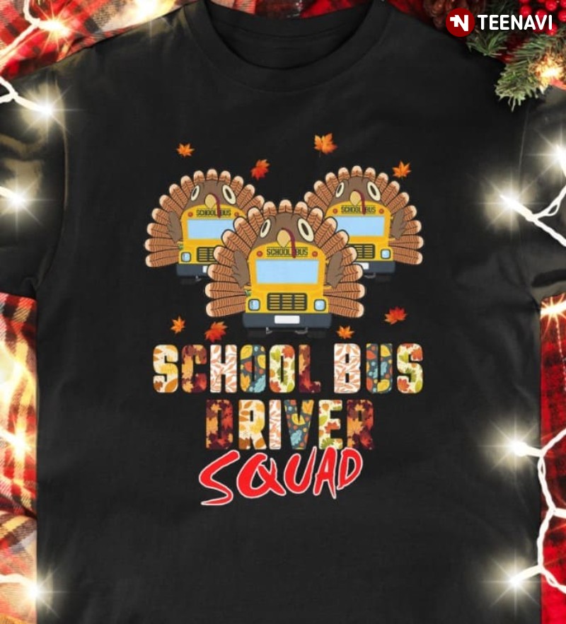 Bus Driver Thanksgiving Shirt, School Bus Driver Squad