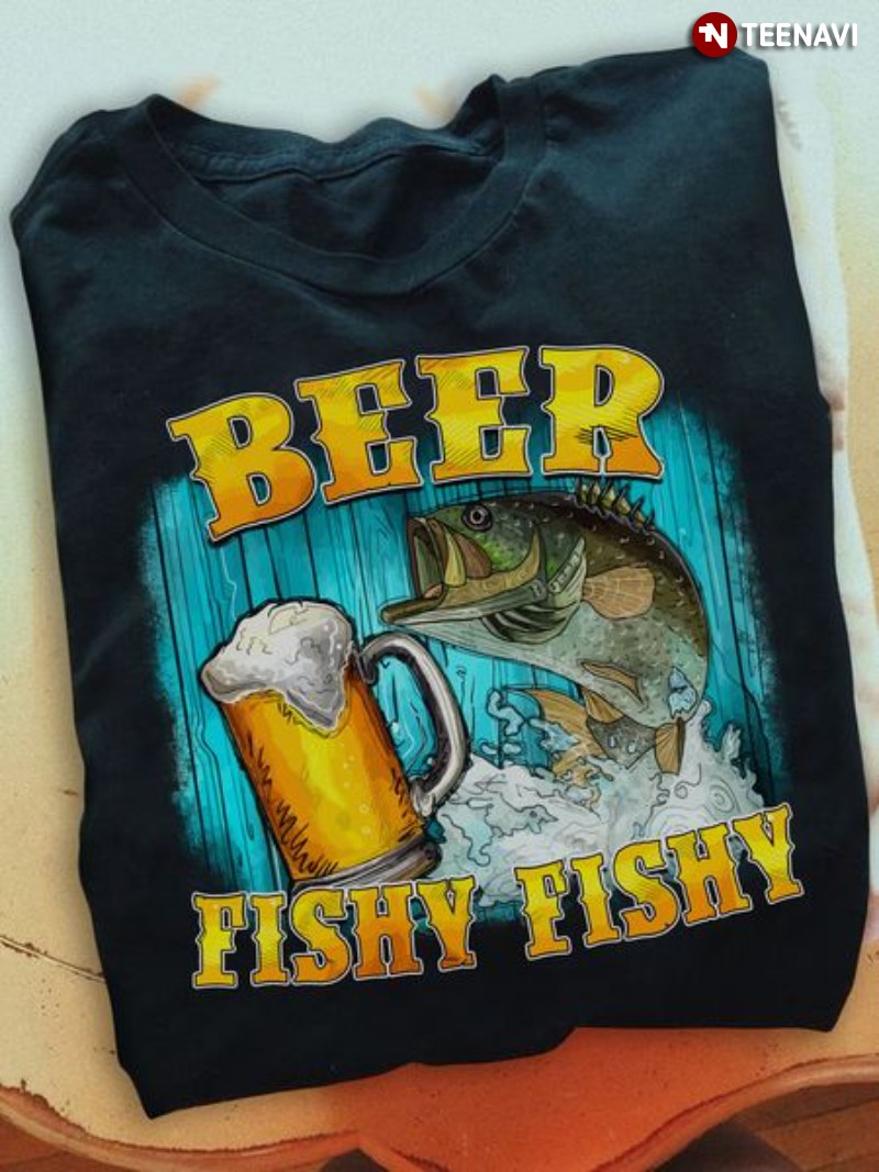 Beer Fishing Lover Shirt, Beer Fishy Fishy