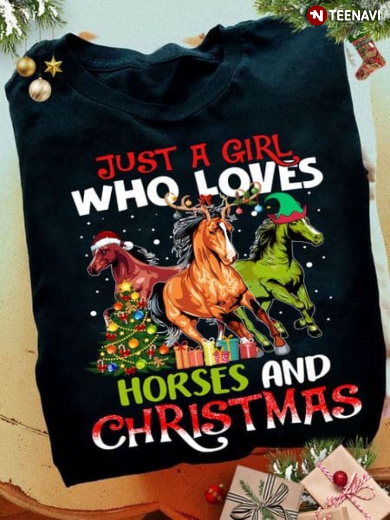 Christmas Girl Shirt, Just A Girl Who Loves Horses And Christmas