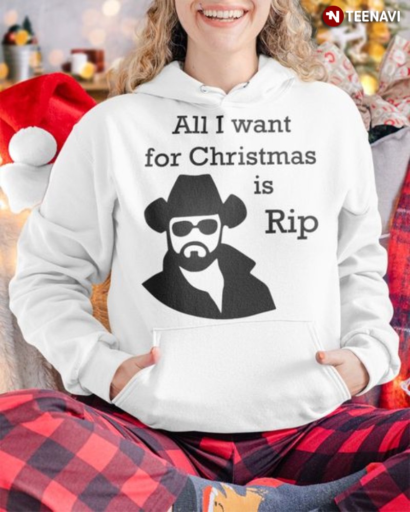 Christmas Hoodie, All I Want For Christmas Is Rip