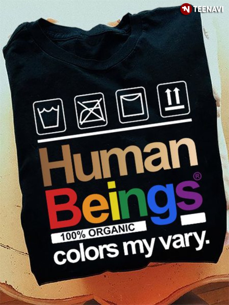 LGBT Shirt, Human Beings Colors My Vary