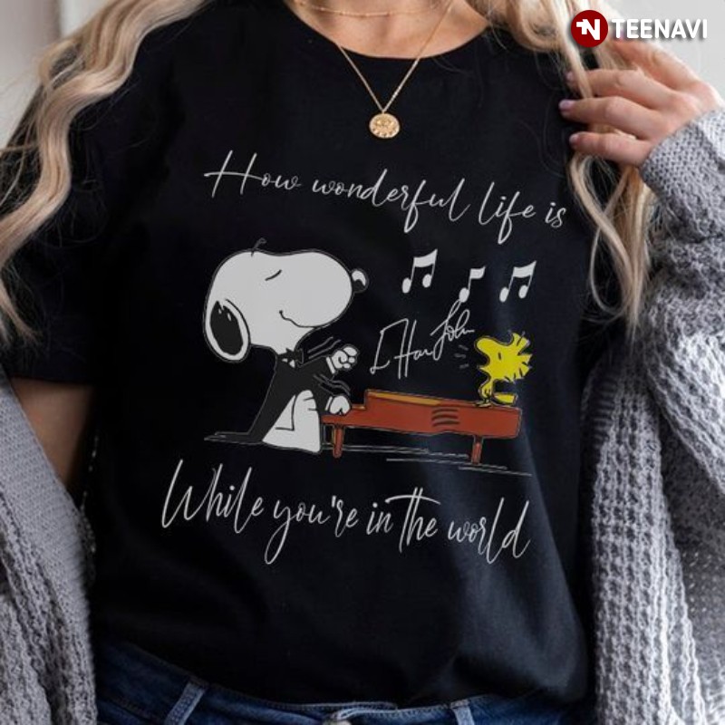 Snoopy Music Shirt, How Wonderful Life Is While You're In The World