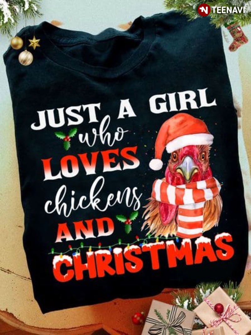 Chicken Christmas Lover Shirt, Just A Girl Who Loves Chickens And Christmas