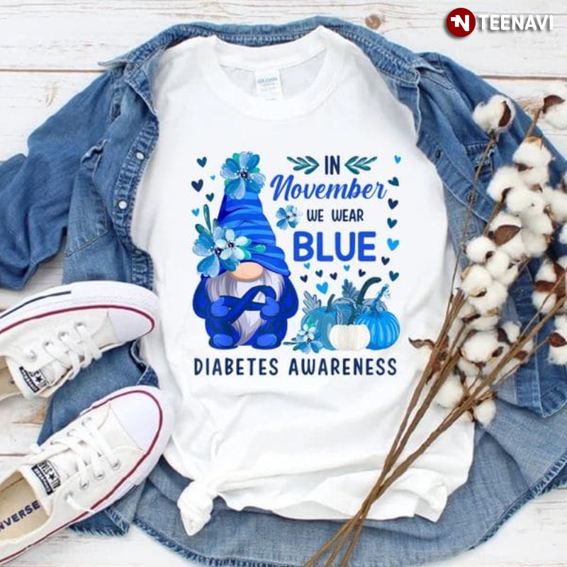 Gnome Diabetes Awareness Shirt, In November We Wear Blue Diabetes Awareness