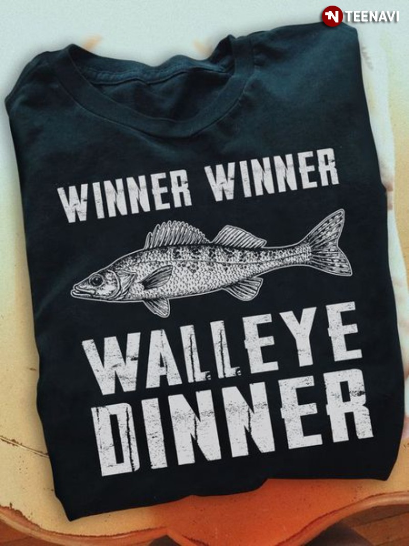 Fishing Lover Shirt, Winner Winner Walleye Dinner