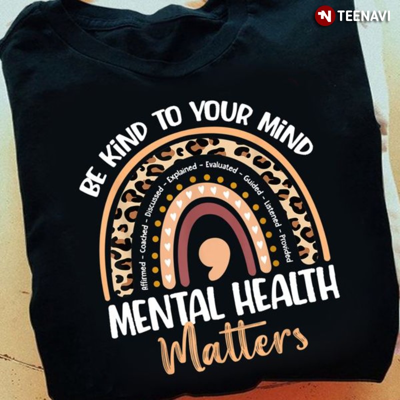 Mental Health Rainbow Shirt, Be Kind To Your Mind Mental Health Matters Leopard