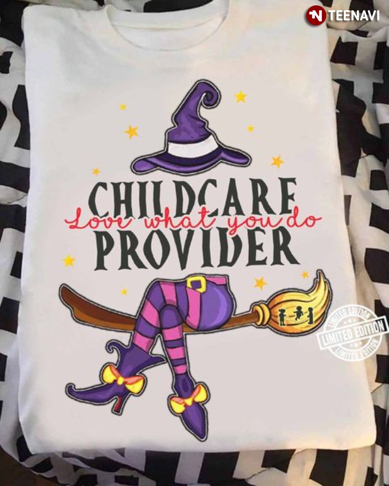 Childcare Provider Halloween Shirt, Childcare Provider Love What You Do