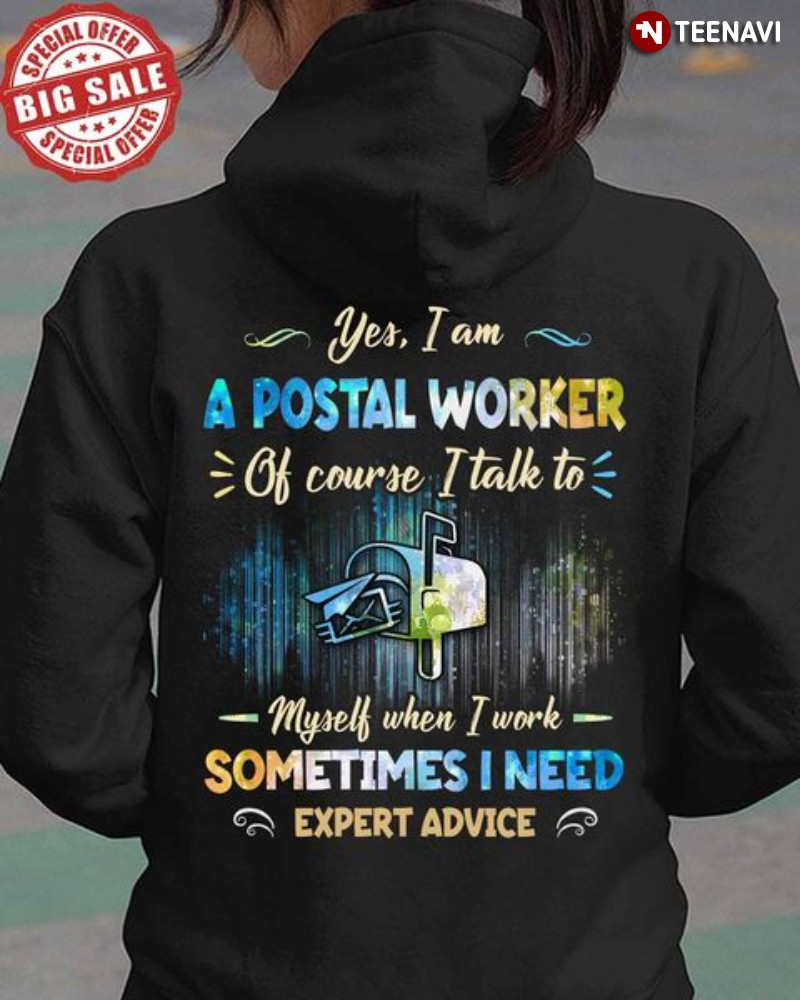 Postal Worker Hoodie, Yes I Am A Postal Worker Of Course I Talk To Myself