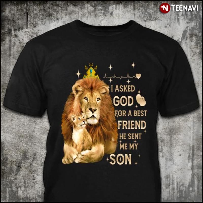 Christian Dad Shirt, I Asked God For A Best Friend He Sent Me Me Son