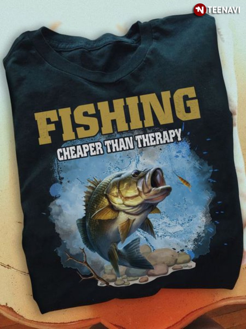 Fishing Shirt, Fishing Cheaper Than Therapy