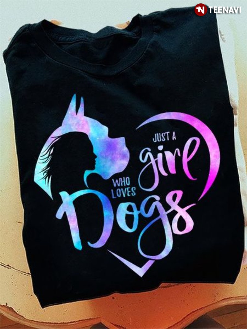 Dog Girl Shirt, Just A Girl Who Loves Dogs
