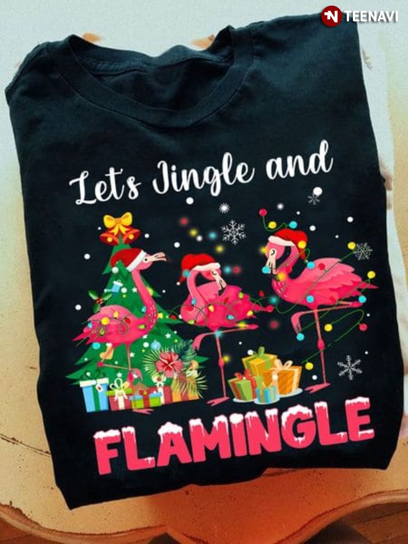Funny Flamingo Christmas Shirt, Let's Jingle And Flamingle