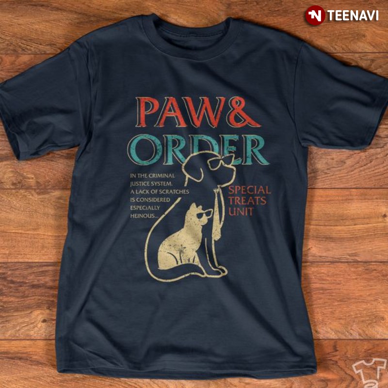 Animals Lover Shirt, Paws & Order Special Treats Unit