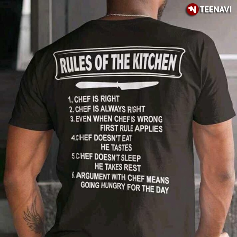 Funny Chef Shirt, Rules Of The Kitchen Chef Is Right Chef Is Always Right