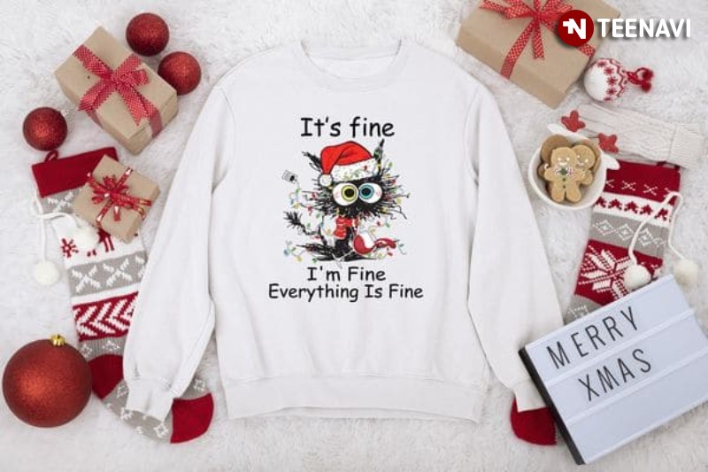 Funny Christmas Cat Sweatshirt, It's Fine I'm Fine Everything Is Fine