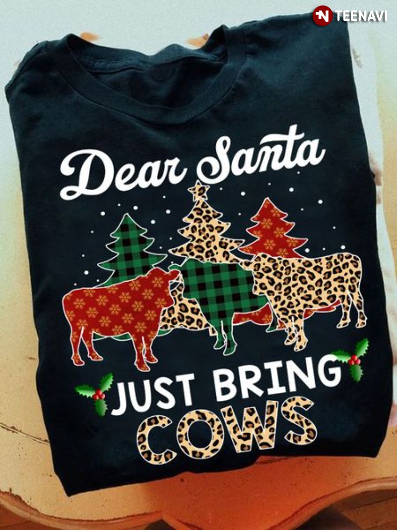 Christmas Leopard Cow Shirt, Dear Santa Just Bring Cows