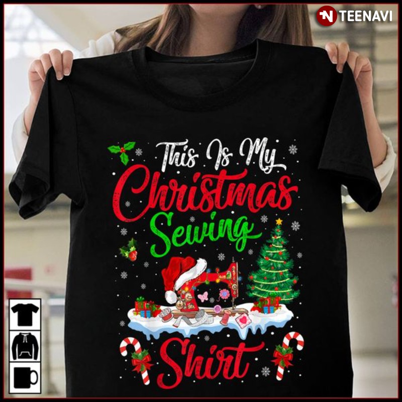 Christmas Sewing Lover Shirt, This Is My Christmas Sewing Shirt