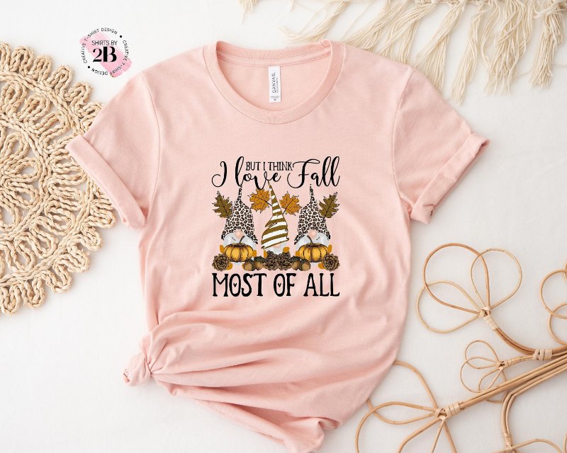 Gnome Fall Season Shirt, But I Think I Love Fall Most Of All