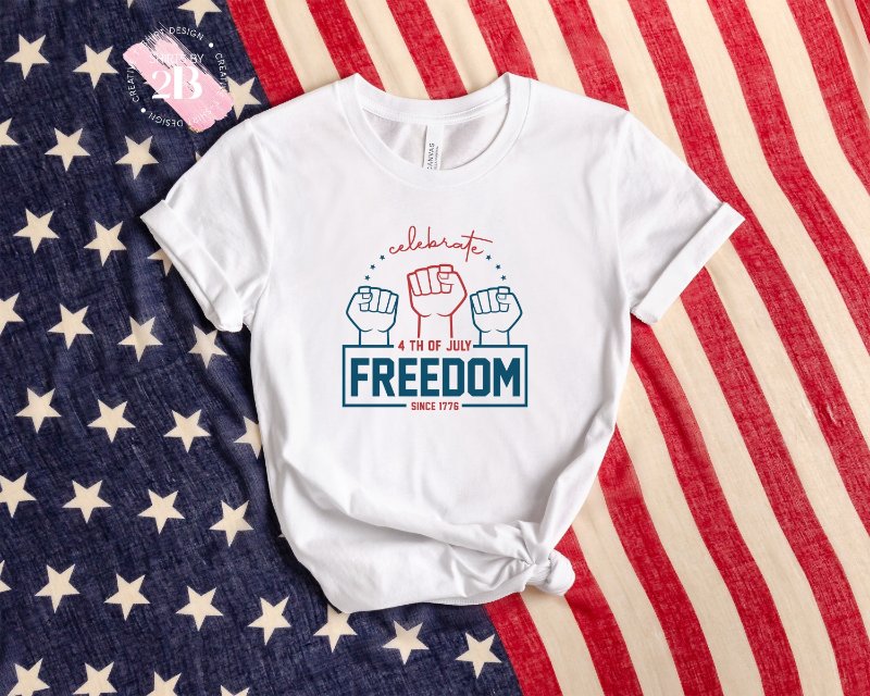 4th of July Shirt, Celebrate 4th of July Freedom Since 1776