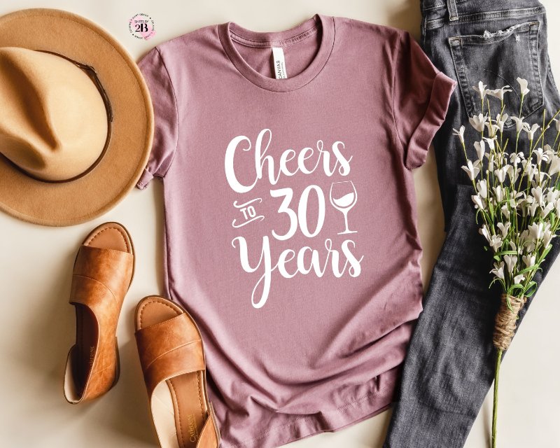 30th Birthday Shirt, Cheers To 30 Years