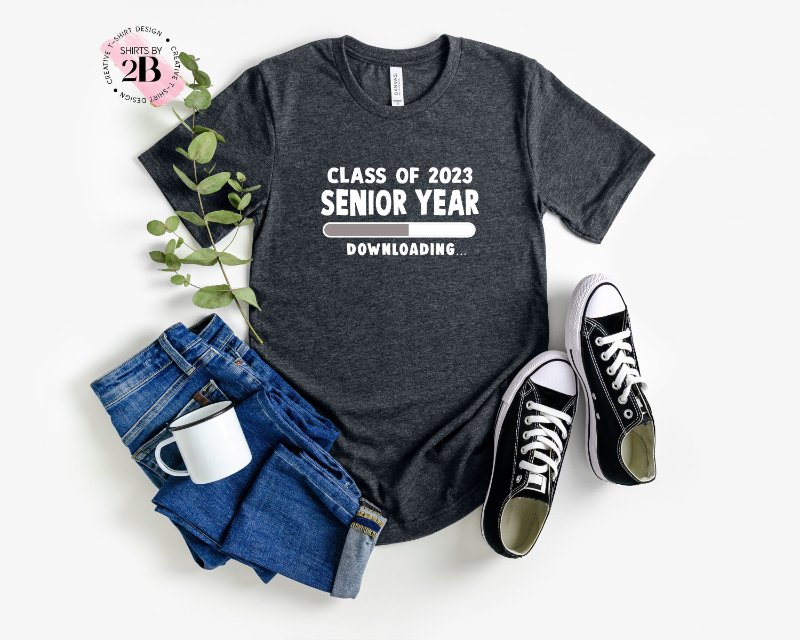 2023 Senior Shirt, Class Of 2023 Senior Year Downloading