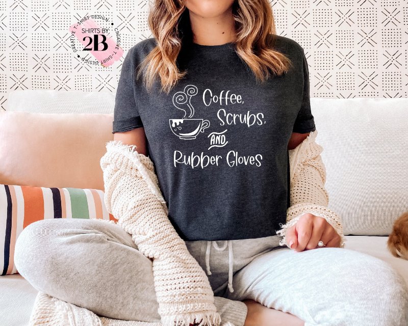Funny Nurse Shirt, Coffee Scrubs And Rubber Gloves